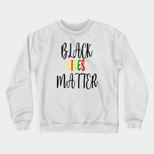 Black lives matter Crewneck Sweatshirt